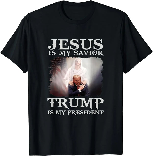 Jesus Is My Savior Trump Is My President Shirt